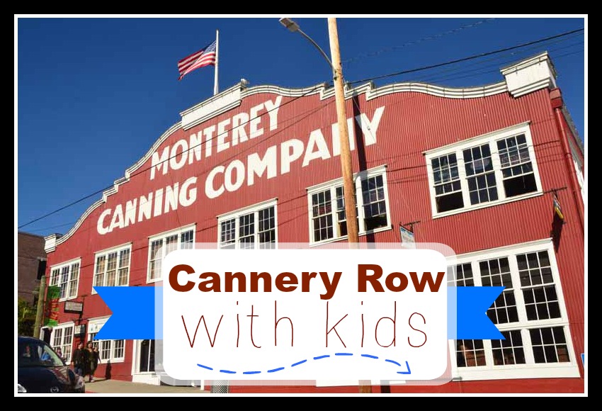 A Kid-Friendly Weekend in Monterey Bay’s Cannery Row