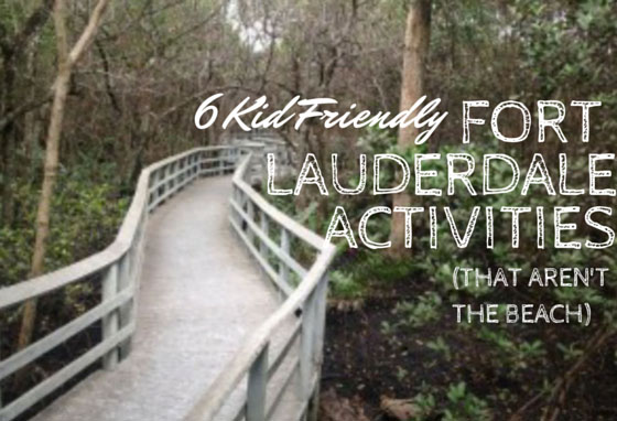 Six Things for Kids in Fort Lauderdale-That Aren’t the Beach