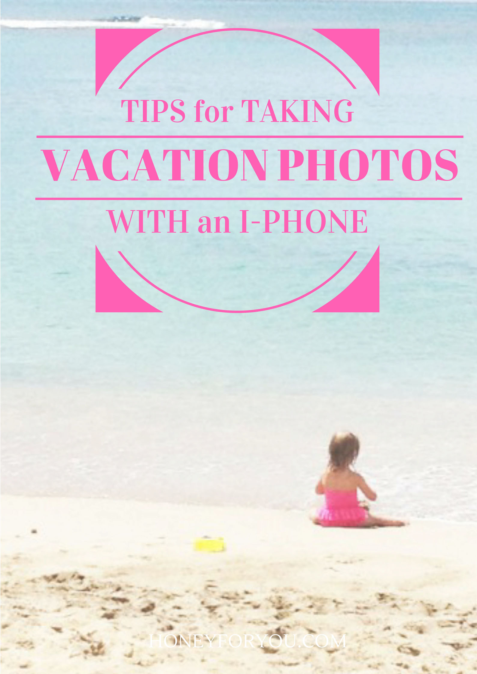 How to Take Vacation Photos with Just an I-Phone