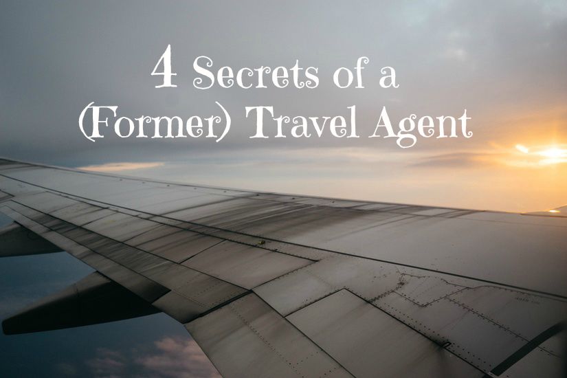 Four Things You Should Know Before Using a Travel Agent (From a Former Agent)