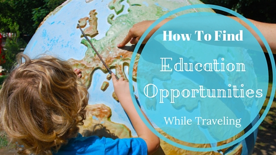 How to Find Educational Opportunities and Field Trips While Traveling